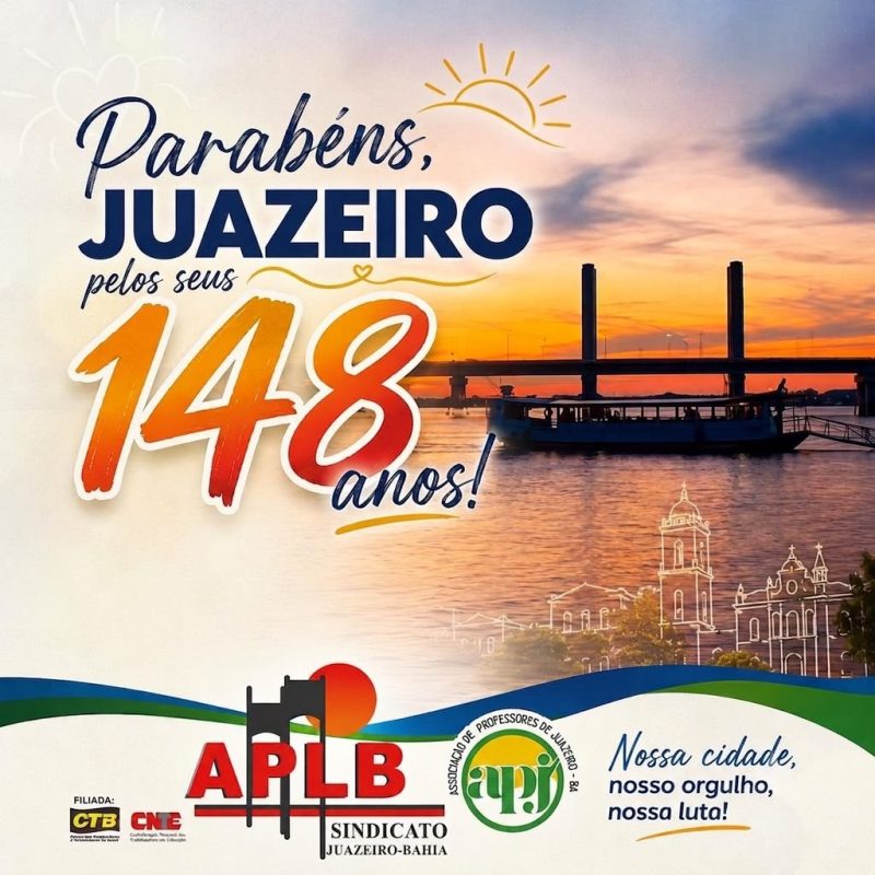 APLB Sindicato em Juazeiro celebra os 148 anos de Juazeiro enaltecendo a força de um povo que luta com firmeza por suas tradições
